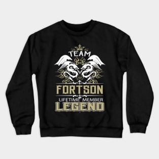 Fortson Name T Shirt -  Team Fortson Lifetime Member Legend Name Gift Item Tee Crewneck Sweatshirt